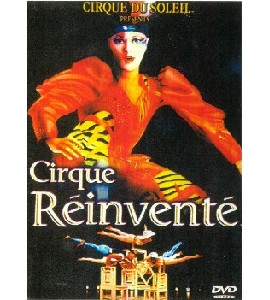 Cirque du Soleil - Cirque Reinvente