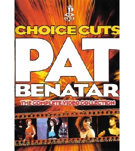 Pat Benatar - Choice Cuts - The Complete Video Collection