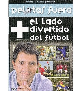 Pelotas Fuera, El Lado + Divertido del Futbol