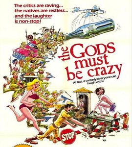 The Gods Must Be Crazy