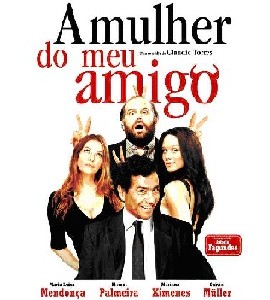 A Mulher do Meu Amigo