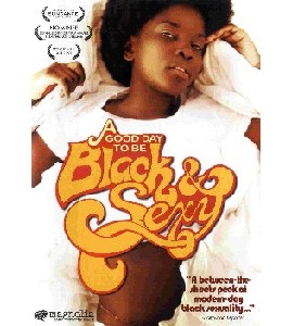 A Good Day To Be Black & Sexy