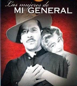Pedro Infante : Las Mujeres de mi General