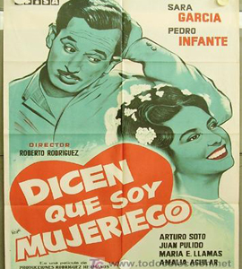 Pedro Infante : Dicen que soy Mujeriego