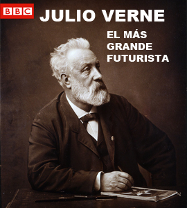 BBC - Julio Verne : El mas gran de Futurista