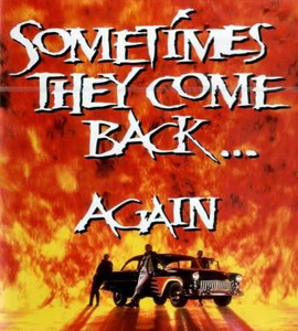 Sometimes They Come Back... Again