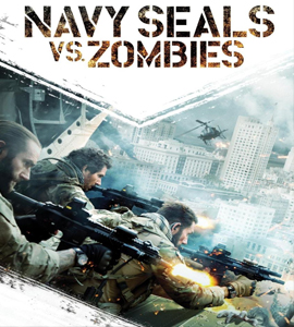 Navy Seals vs. Zombies