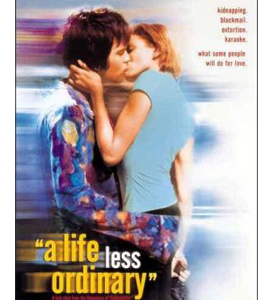 A Life Less Ordinary